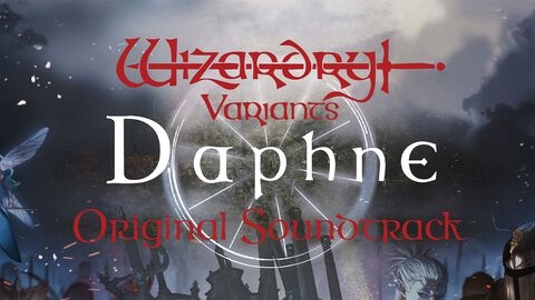 『Wizardry Variants Daphne』オリジナルサウンドトラックが11月30日にリリース。収録曲43曲の中から6曲が聴ける試聴動画が本日（11/12）より公開