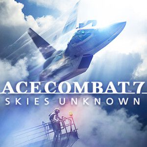 『ACE COMBAT 7：SKIES UNKNOWN』