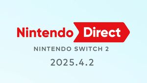 【ニンダイ】Nintendo Switch 2ダイレクトが4月2日に配信決定。放送ではより詳しい情報が明らかに。放送時間については後日告知