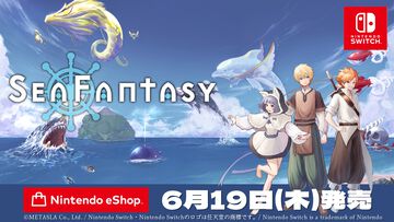 『シーファンタジー』釣りで世界を救うアクションRPGのSwitch版が本日（6/19）発売。7月下旬にはシナリオ追加の大型無料アップデートも配信決定