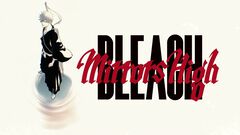 『ブリーチ』新作スマホゲームプロジェクト始動、タイトルは『BLEACH Mirrors High』。原作者・久保帯人氏がキャラクター原案＆デザインを担当