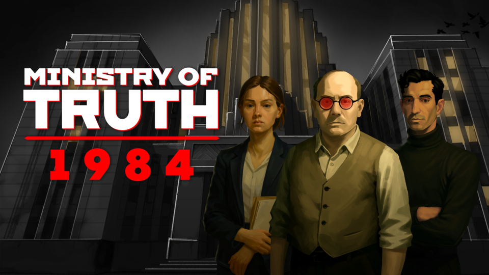 『MINISTRY OF TRUTH: 1984』“真理省”の職員となって情報統制や歴史改ざんを実行。SF小説『1984』に着想を得た全体主義社会シミュレーター