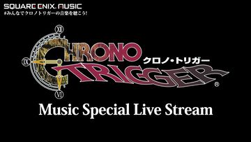 『クロノ・トリガー』楽曲のYouTubeライブ配信が3月11日12時～12日21時ごろまで開催。ゲーム発売記念日を祝して実施