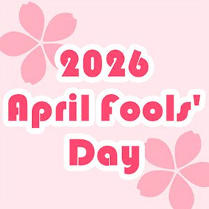 エイプリルフール2026ネタまとめ（アニメ・ゲームなど）