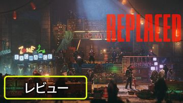 サイバーパンクアクションADV『Replaced』レビュー。 2.5Dグラフィックが壮絶に美しく、ボリュームもたっぷり！