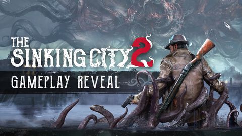 サバイバルホラー『The Sinking City 2』ゲームプレイ映像が公開。H・P・ラヴクラフト的なコズミックホラーの世界が這い寄る