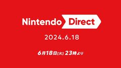 【ニンダイ】次回の“Nintendo Direct”は6月18日23時より配信決定。Switchソフトラインアップが中心の40分