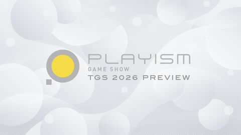PLAYISM、TGS2026に出展する11作品の最新情報を解禁。インディーゲームパブリッシングブランドの配信イベントが9月10日19時30分より配信。