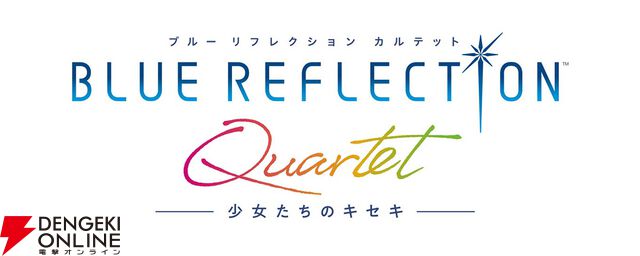 『BLUE REFLECTION Quartet: 少女たちのキセキ』