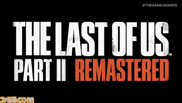 『ラスト オブ アス2 リマスター』PC版が2025年4月3日発売。衝撃的なストーリーが話題を呼んだ2020年GOTY受賞作【The Game Awards 2024】